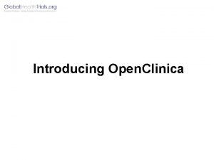 Introducing Open Clinica Its all about data Subject