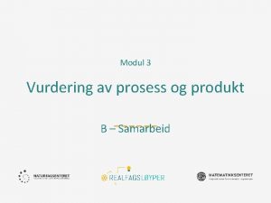 Modul 3 Vurdering av prosess og produkt B