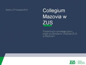 Siedlce 27 listopada 2015 Collegium Mazovia w ZUS