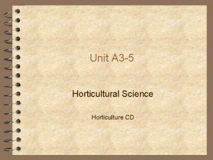 Unit A 3 5 Horticultural Science Horticulture CD