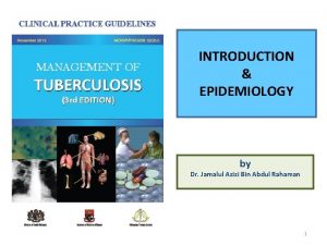 INTRODUCTION EPIDEMIOLOGY by Dr Jamalul Azizi Bin Abdul