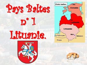 Pays Baltes n 1 Lituanie On appelle pays