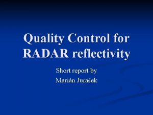 Quality Control for RADAR reflectivity Short report by