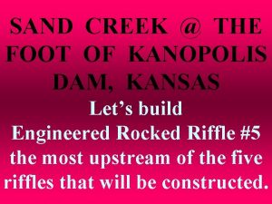 SAND CREEK THE FOOT OF KANOPOLIS DAM KANSAS