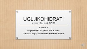 UGLJIKOHIDRATI prema U svijetu kemije 8 Profil KEMIJA