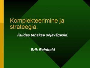 Komplekteerimine ja strateegia Kuidas tehakse sjavgesid Erik Reinhold