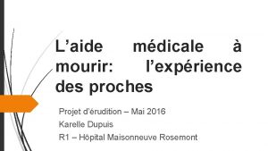 Laide mdicale mourir lexprience des proches Projet drudition