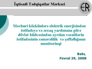 qtisadi Tdqiqatlar Mrkzi Mcburi kknlr elektrik enerjisindn istifady