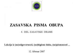 ZASAVSKA PISMA OBUPA 4 DEL ZASAVSKE DRAME Lekcija