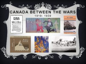 CANADA BETWEEN THE WARS 1919 1939 Closing of