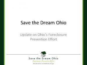 Save the Dream Ohio Update on Ohios Foreclosure