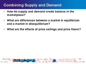 Combining Supply and Demand How do supply and