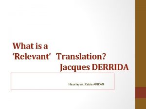 What is a Relevant Translation Jacques DERRIDA Hazrlayan