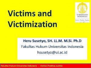 Victims and Victimization Heru Susetyo SH LL M