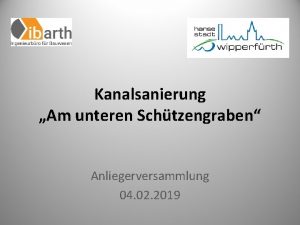 Kanalsanierung Am unteren Schtzengraben Anliegerversammlung 04 02 2019