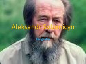Aleksandr Solzenicyn Biografia Quale stata la sua carriera