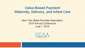 ValueBased Payment Maternity Delivery and Infant Care New