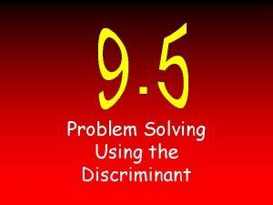 Problem Solving Using the Discriminant Quadratic Equation 2