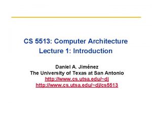 CS 5513 Computer Architecture Lecture 1 Introduction Daniel