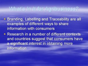 Whats In It for Agribusiness Branding Labelling and