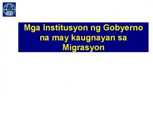 Mga Institusyon ng Gobyerno na may kaugnayan sa