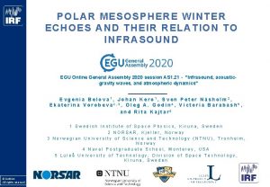 POLAR MESOSPHERE WINTER ECHOES AND THEIR RELATION TO