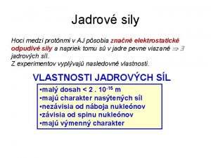 Jadrov sily Hoci medzi protnmi v AJ psobia