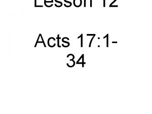 Lesson 12 Acts 17 134 When Paul and