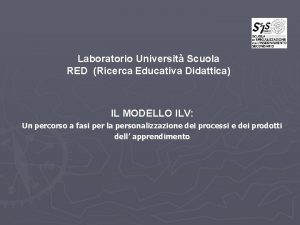 Laboratorio Universit Scuola RED Ricerca Educativa Didattica IL