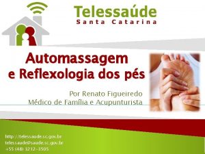 Apresentaes Automassagem e Reflexologia dos ps Por Renato