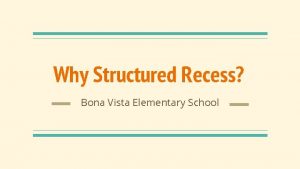 Why Structured Recess Bona Vista Elementary School What