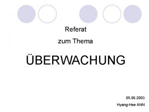 Referat zum Thema BERWACHUNG 05 06 2003 HyangHee