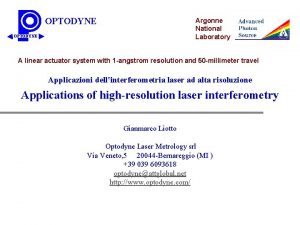 OPTODYNE Argonne National Laboratory OPTODYNE A linear actuator