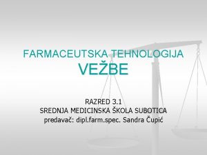 FARMACEUTSKA TEHNOLOGIJA VEBE RAZRED 3 1 SREDNJA MEDICINSKA