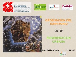 ORDENACION DEL TERRITORIO vs et REGENERACION URBANA Pedro