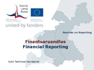 Seminar on Reporting Finantsaruandlus Financial Reporting Joint Technical