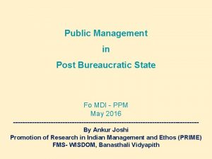 Public Management in Post Bureaucratic State Fo MDI