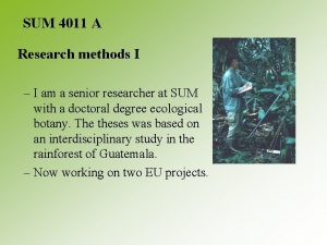 SUM 4011 A Research methods I I am