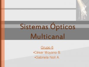 Sistemas pticos Multicanal Grupo 6 Csar Moyano S