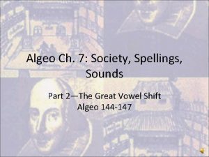 Algeo Ch 7 Society Spellings Sounds Part 2The