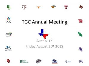 TGC Annual Meeting Austin TX Friday August 30