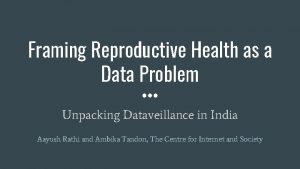 Framing Reproductive Health as a Data Problem Unpacking