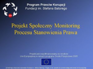 Program Przeciw Korupcji Fundacji im Stefana Batorego Projekt