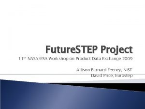 Future STEP Project 11 th NASAESA Workshop on