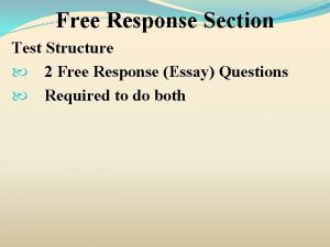 Free Response Section Test Structure 2 Free Response