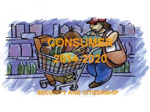 CONSUMER 2014 2020 SECURITY AND CITIZENSHIP CITIZENS This