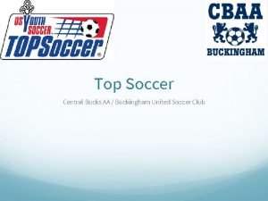 Top Soccer Central Bucks AA Buckingham United Soccer