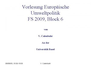 Vorlesung Europische Umweltpolitik FS 2009 Block 6 von