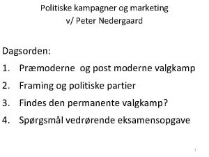 Politiske kampagner og marketing v Peter Nedergaard Dagsorden