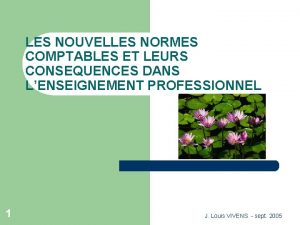 LES NOUVELLES NORMES COMPTABLES ET LEURS CONSEQUENCES DANS